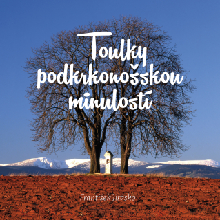 Toulky podkrkonošskou minulostí