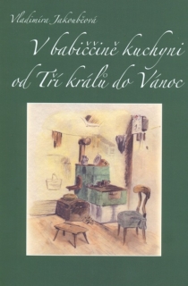 V babiččině kuchyni od Tří králů do Vánoc
